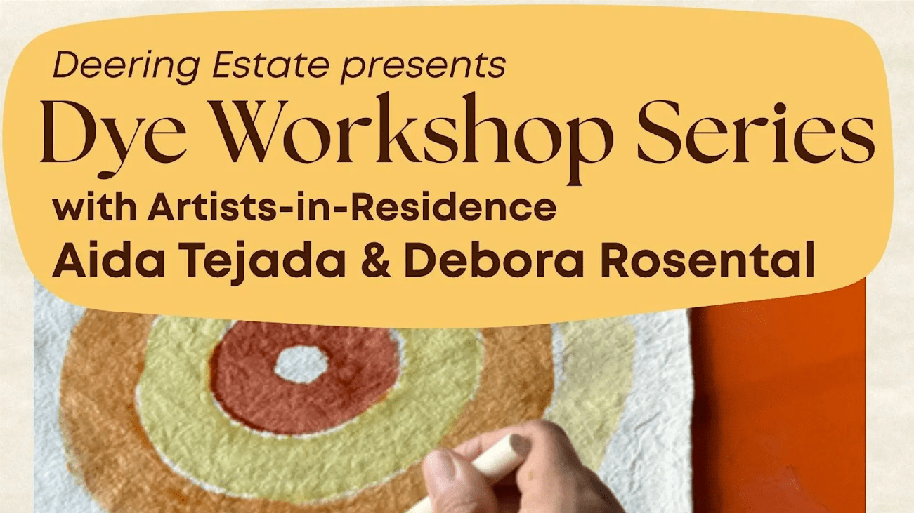 Someone's hand applying dye to a fabric tote bag in a circular design. The text reads "Deering Estate Presents Dye Workshop Series with Artists-in-Residence Aida Tejada and Debora Rosental.